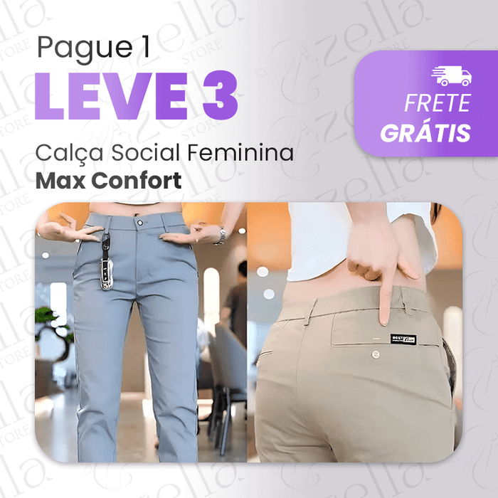 [Compre 1 LEVE 3] - Calça Social Feminina Max Confort - Lançamento 2024 (Últimas 100 unidades)